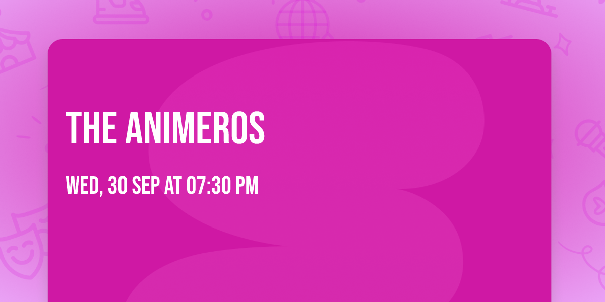 The Animeros