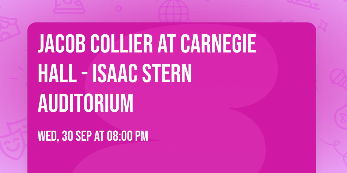 Jacob Collier at Carnegie Hall - Isaac Stern Auditorium