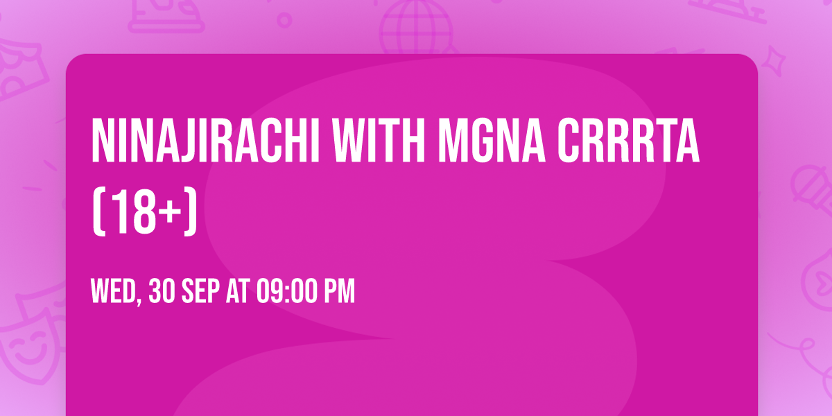 Ninajirachi with MGNA Crrrta (18+)