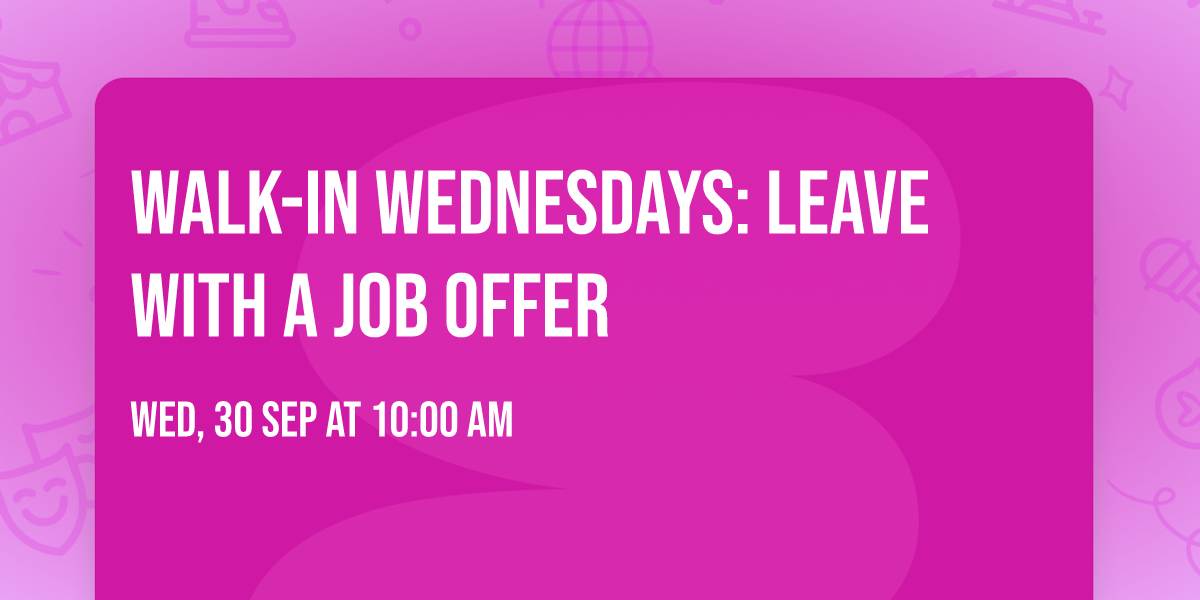 Walk-In Wednesdays: Leave With A Job Offer