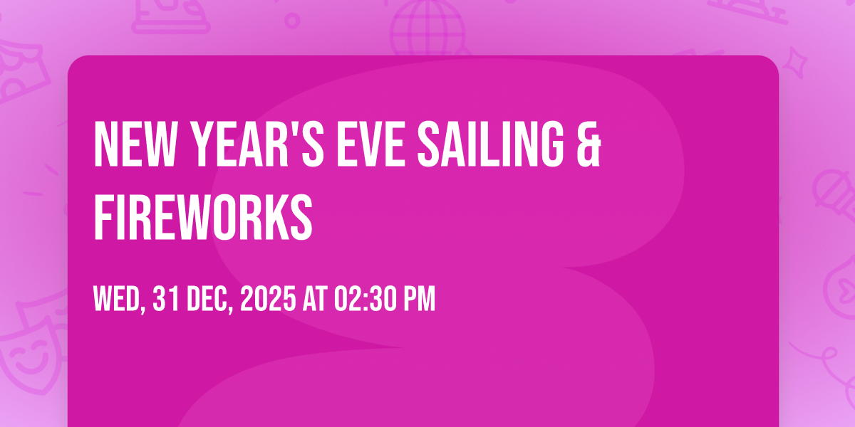 NEW YEARS EVE SAILING & FIREWORKS