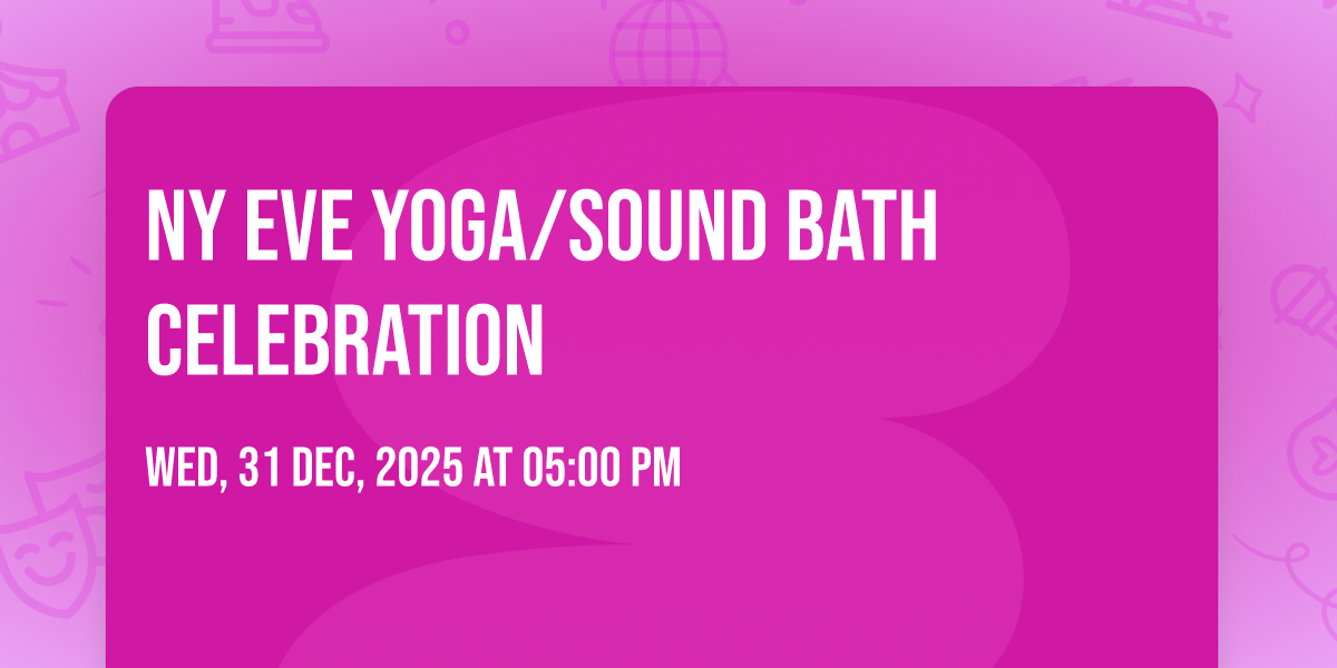 NY Eve Yoga/Sound Bath Celebration