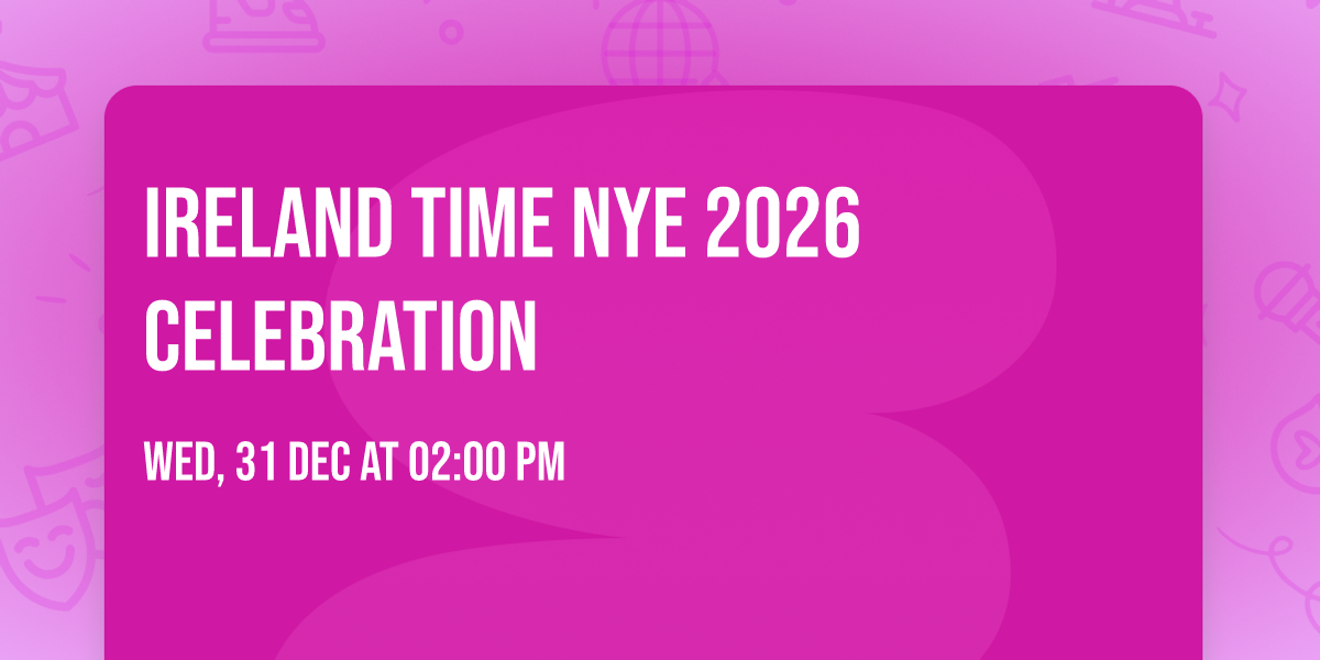 IRELAND TIME NYE 2026 Celebration 