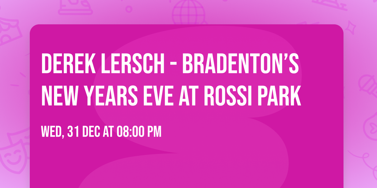 Derek Lersch - Bradenton\u2019s New Years Eve at Rossi Park