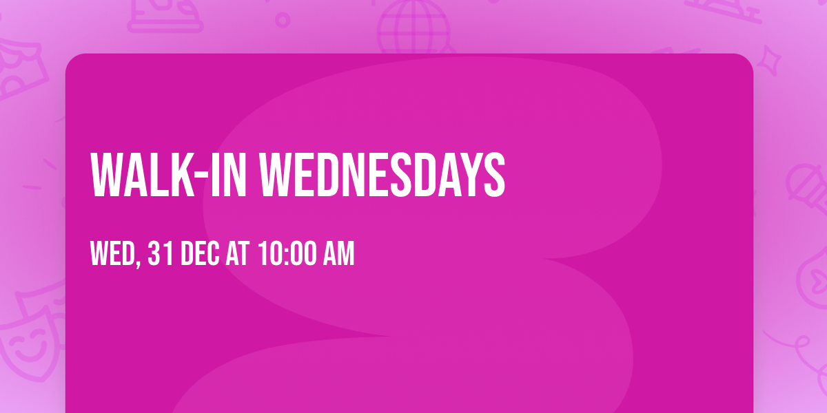 Walk-In Wednesdays