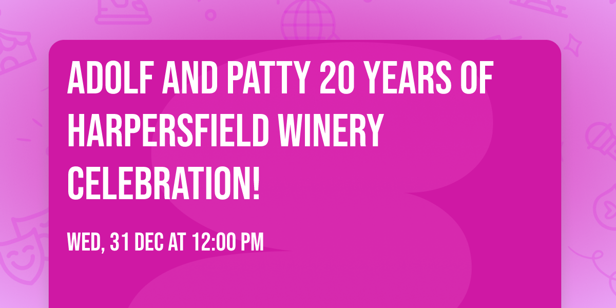 Adolf and Patty 20 Years of Harpersfield Winery celebration!