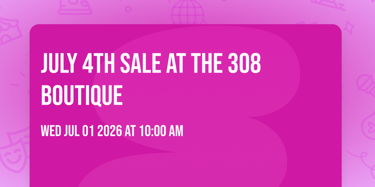 July 4th Sale at The 308 Boutique