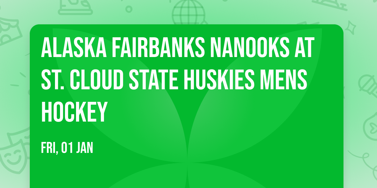 Alaska Fairbanks Nanooks at St. Cloud State Huskies Mens Hockey