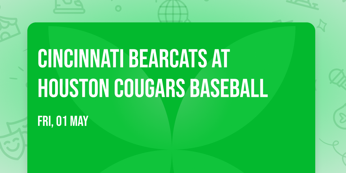 Cincinnati Bearcats at Houston Cougars Baseball