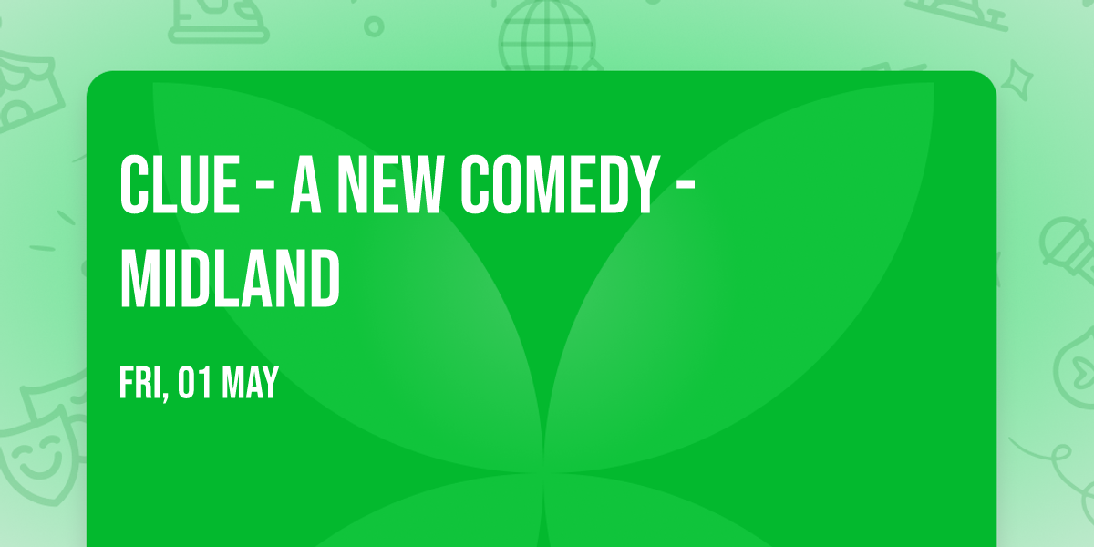 Clue - A New Comedy - Midland