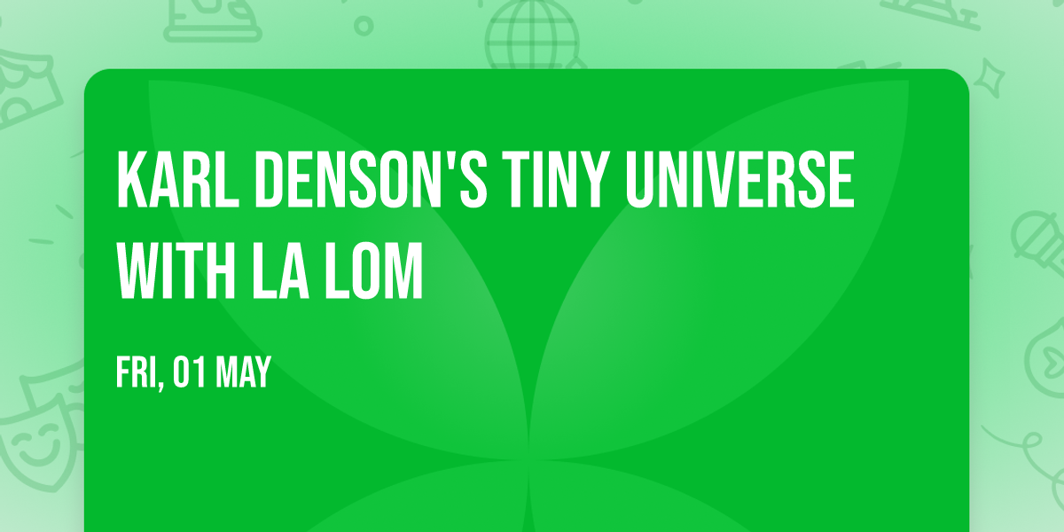 Karl Denson's Tiny Universe with La Lom