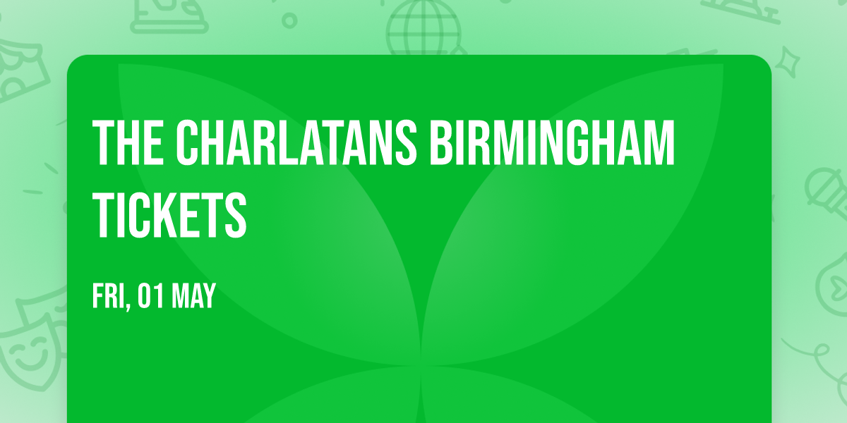 The Charlatans Birmingham Tickets