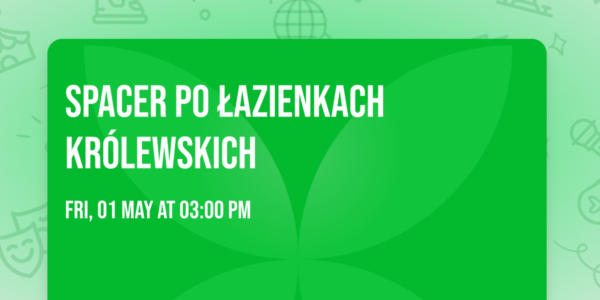 Spacer po \u0141azienkach Kr\u00f3lewskich