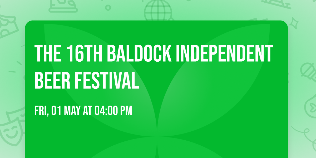 The 16th Baldock Independent Beer Festival 