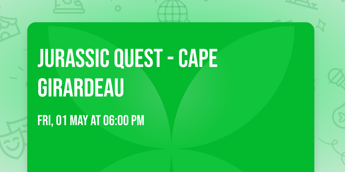 Jurassic Quest - Cape Girardeau