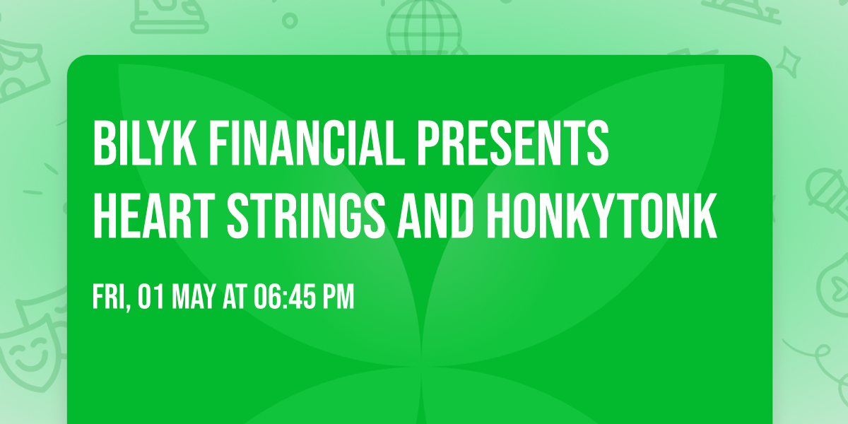 Bilyk financial presents heart strings and Honkytonk