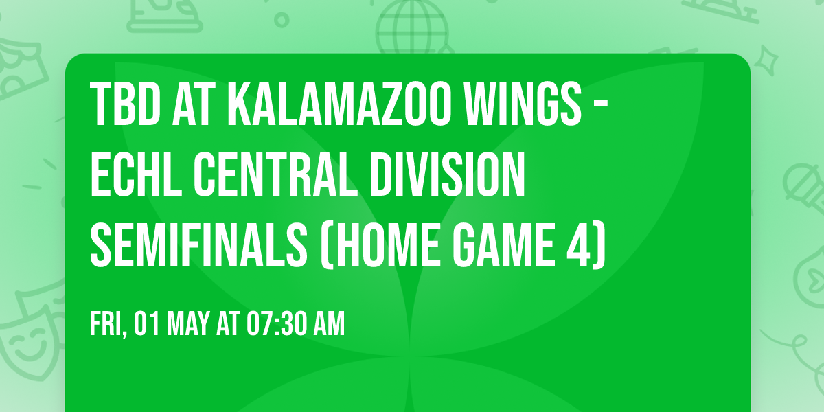 TBD at Kalamazoo Wings - ECHL Central Division Semifinals (Home Game 4)