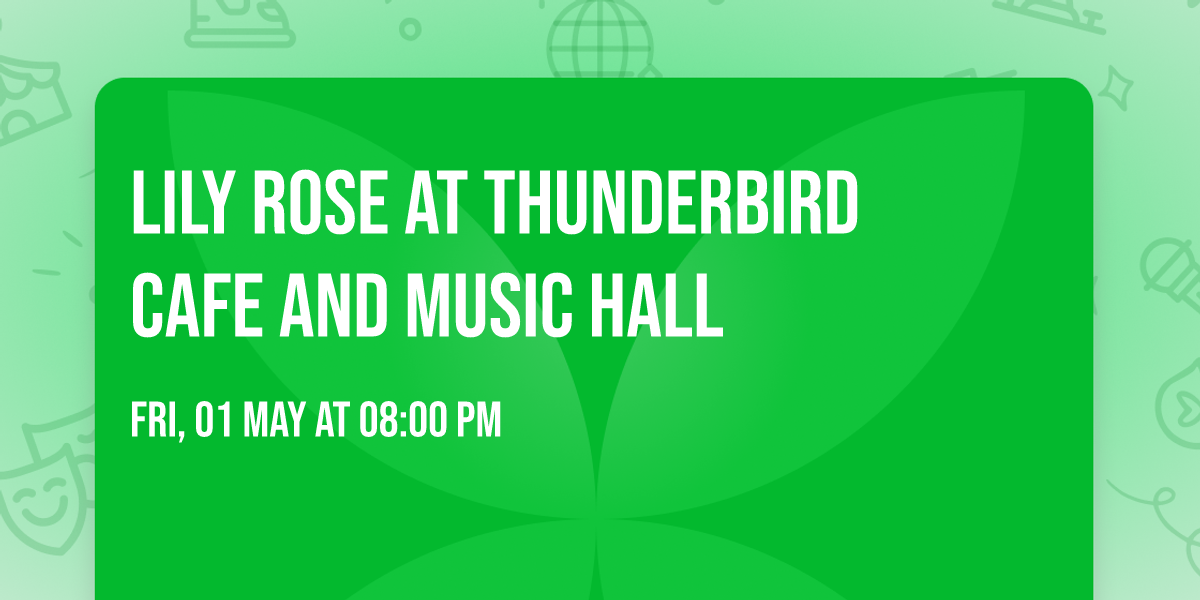 Lily Rose at Thunderbird Cafe and Music Hall