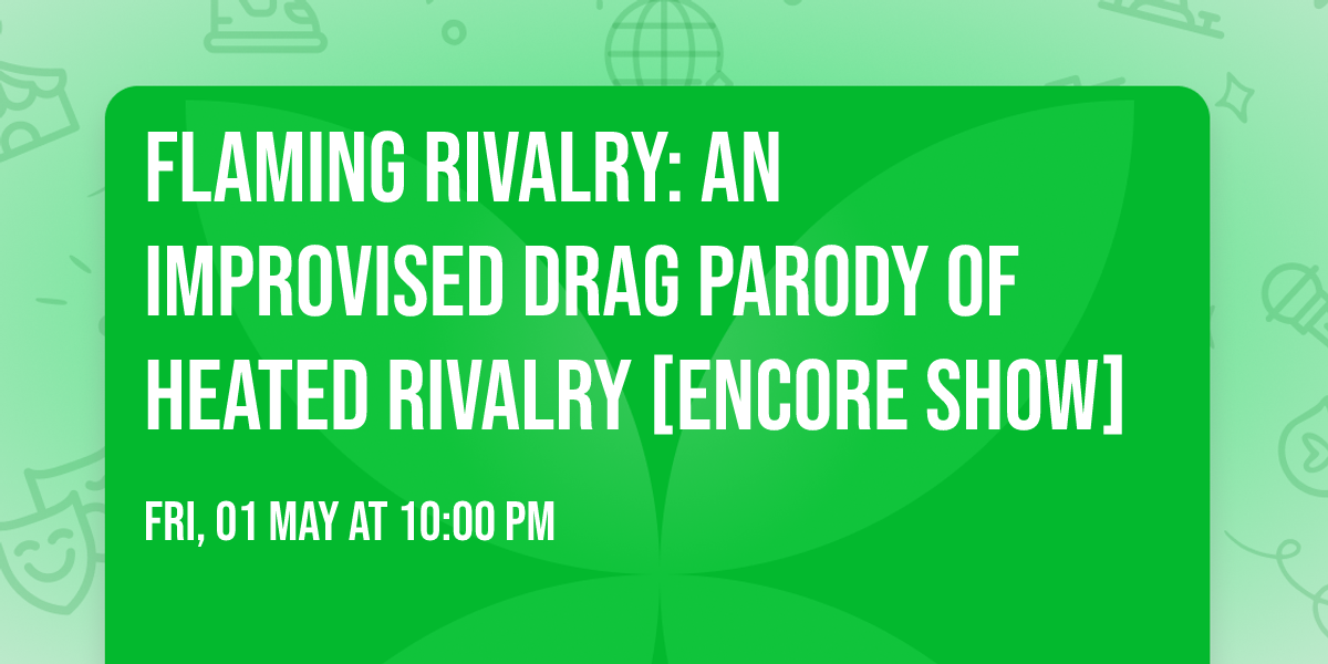 Flaming Rivalry: An Improvised Drag Parody of Heated Rivalry [ENCORE SHOW]