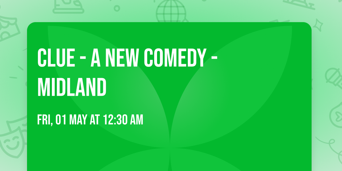 Clue - A New Comedy - Midland