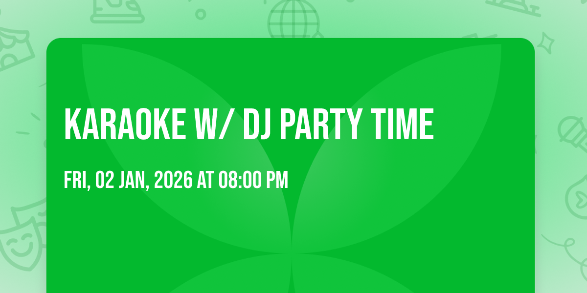 Karaoke w/ Dj Party Time