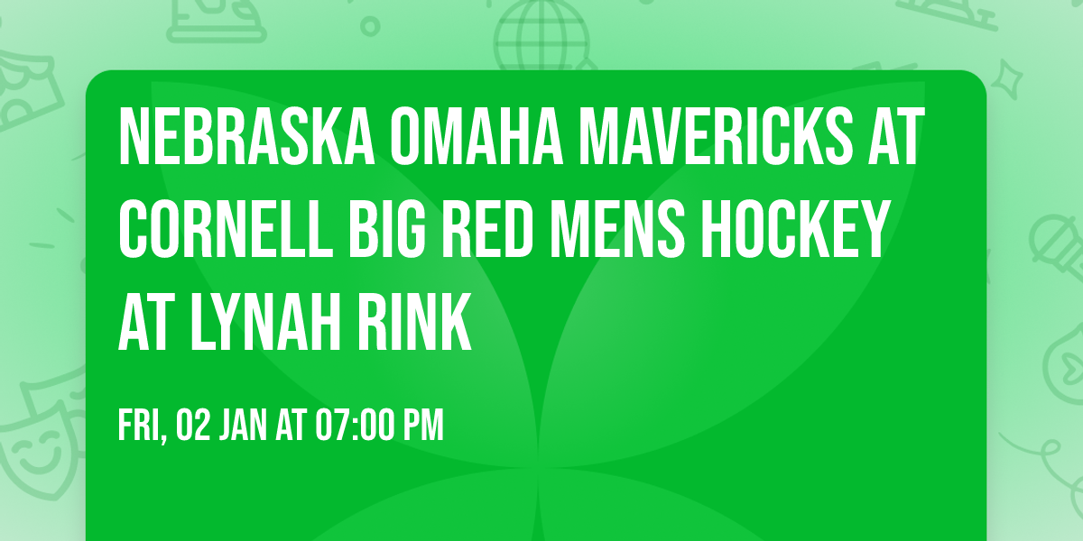 Nebraska Omaha Mavericks at Cornell Big Red Mens Hockey at Lynah Rink