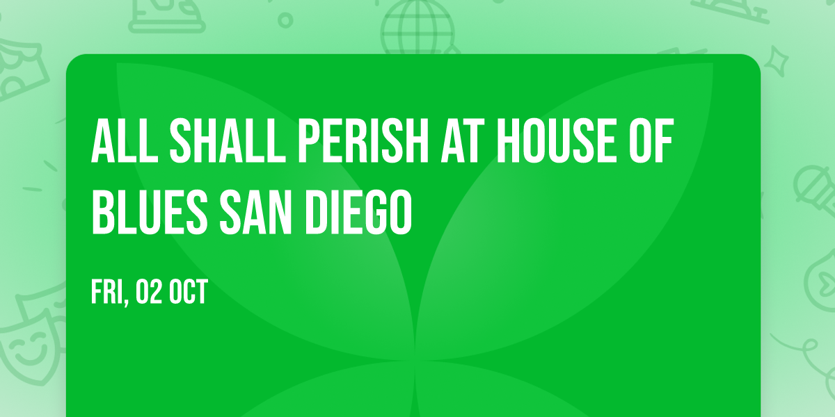 All Shall Perish at House of Blues San Diego