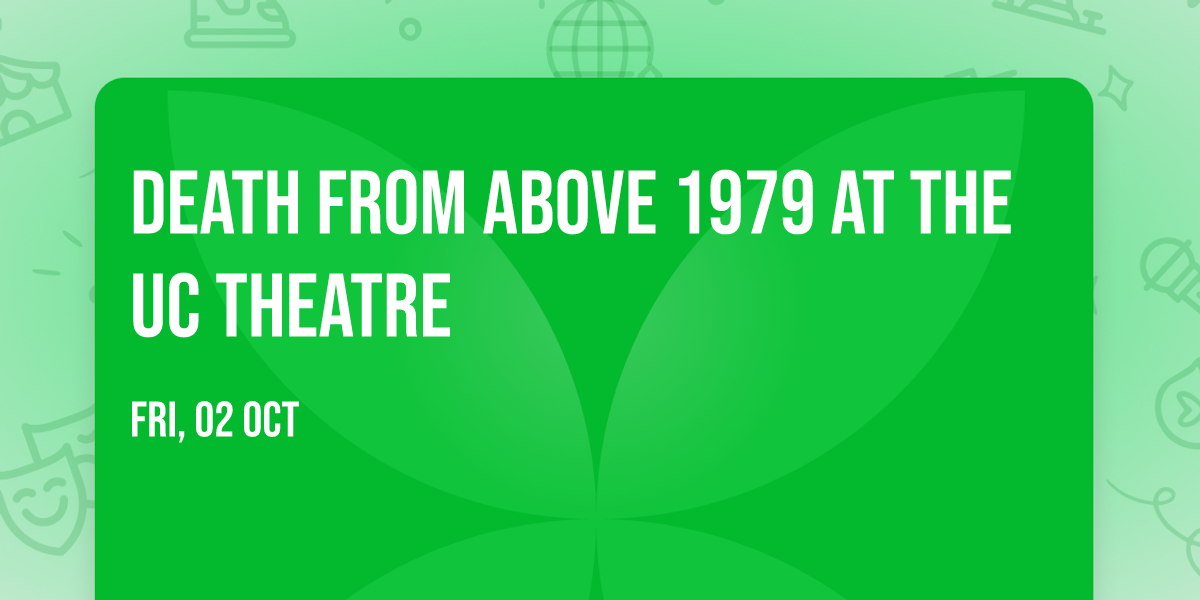 Death From Above 1979 at The UC Theatre