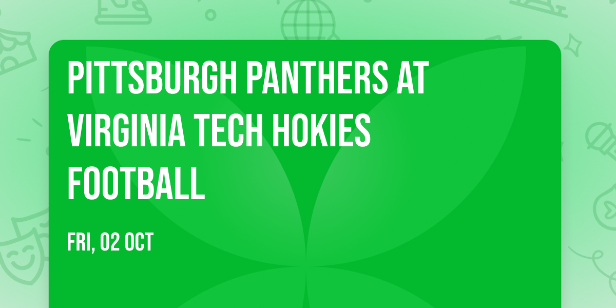 Pittsburgh Panthers at Virginia Tech Hokies Football