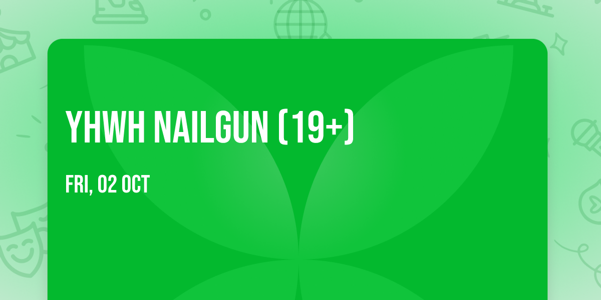 YHWH Nailgun (19+)