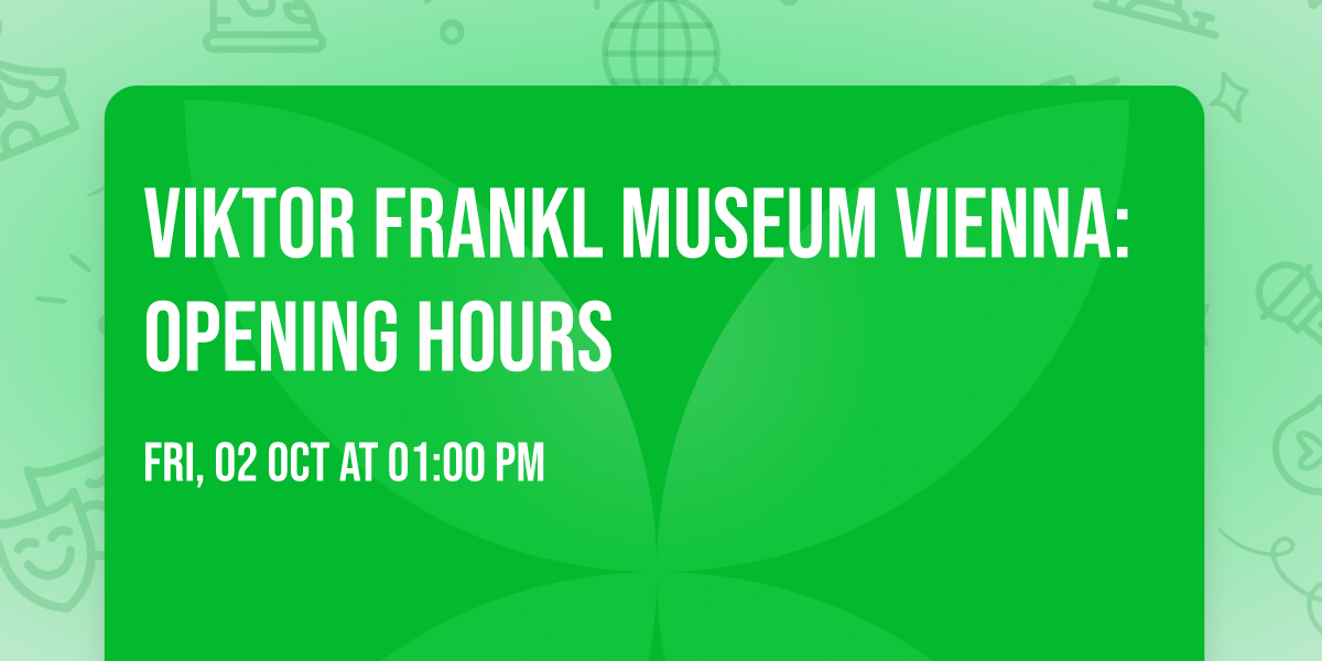 Viktor Frankl Museum Vienna: Opening Hours