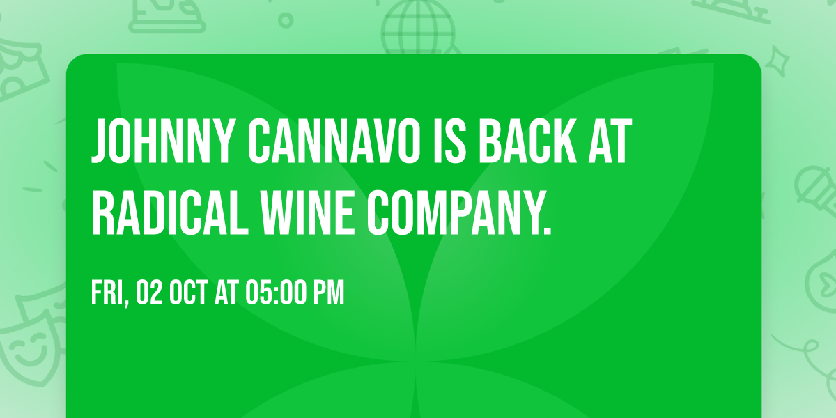Johnny Cannavo is back at Radical Wine Company. 