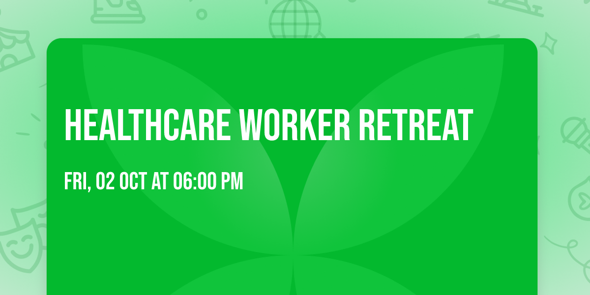 Healthcare worker retreat