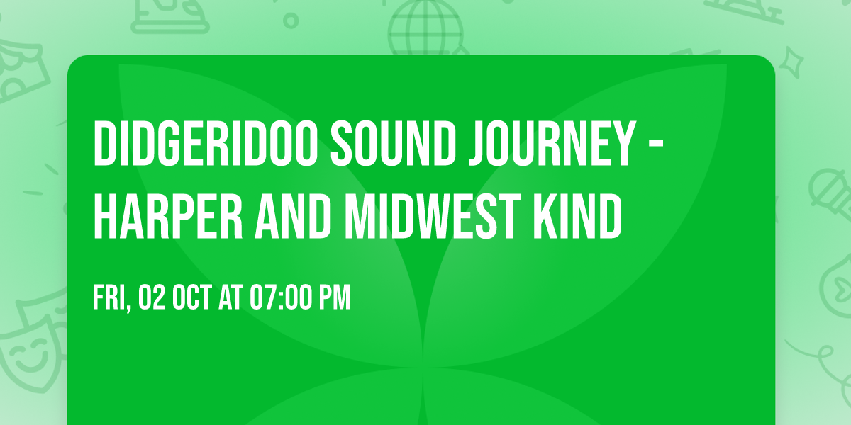 Didgeridoo Sound Journey - Harper and Midwest Kind