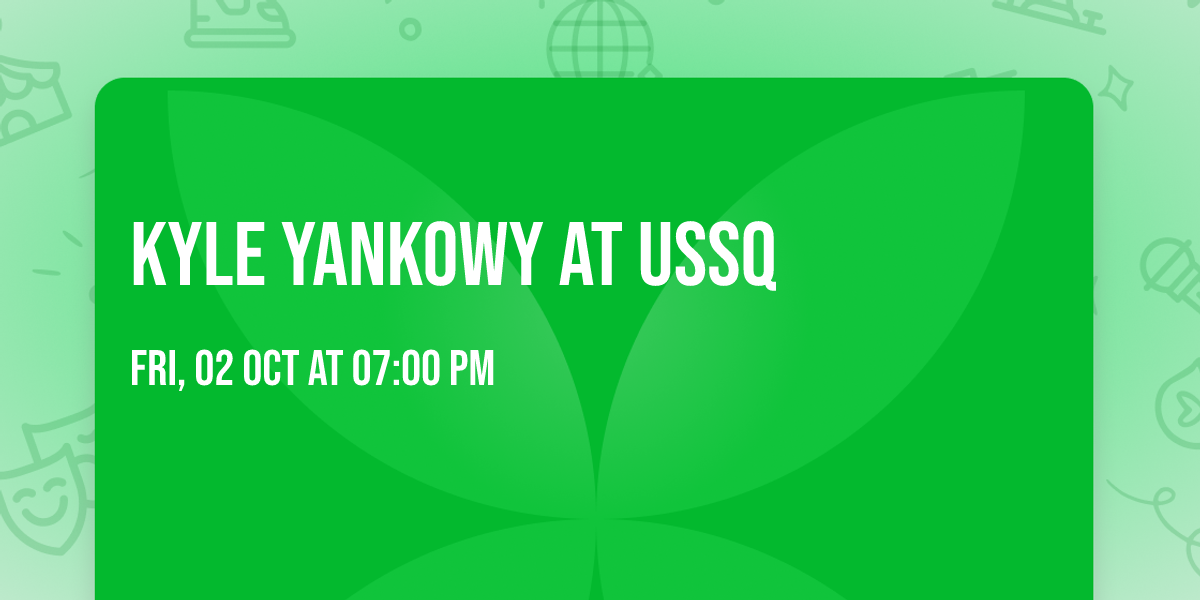 Kyle Yankowy at USSQ