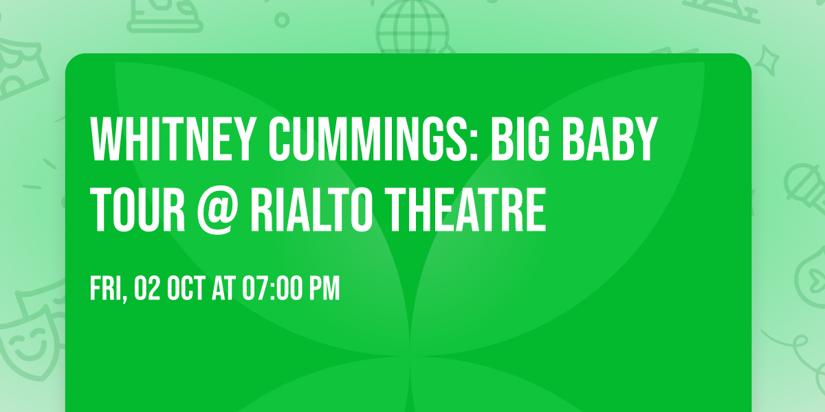 Whitney Cummings: Big Baby Tour @ Rialto Theatre