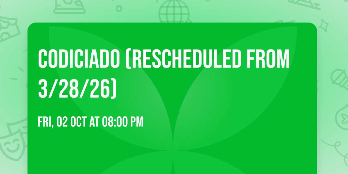 Codiciado (Rescheduled from 3\/28\/26)
