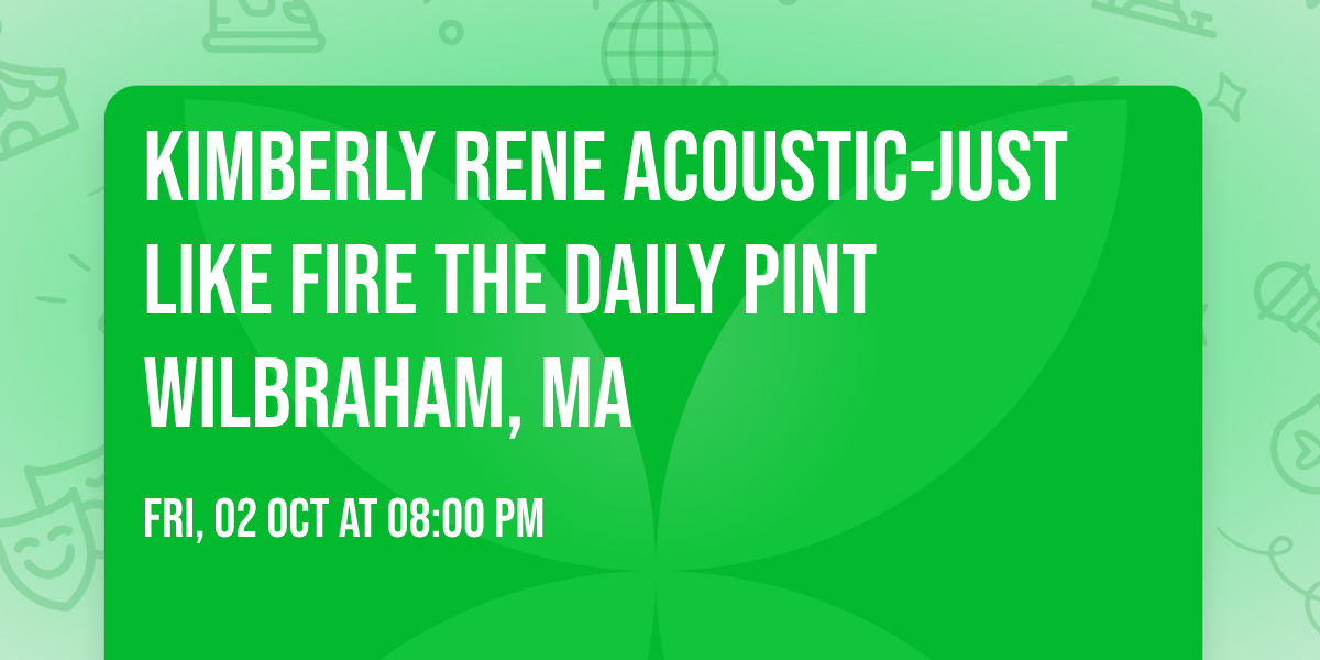 Kimberly Rene Acoustic-Just like Fire The Daily Pint Wilbraham, MA 