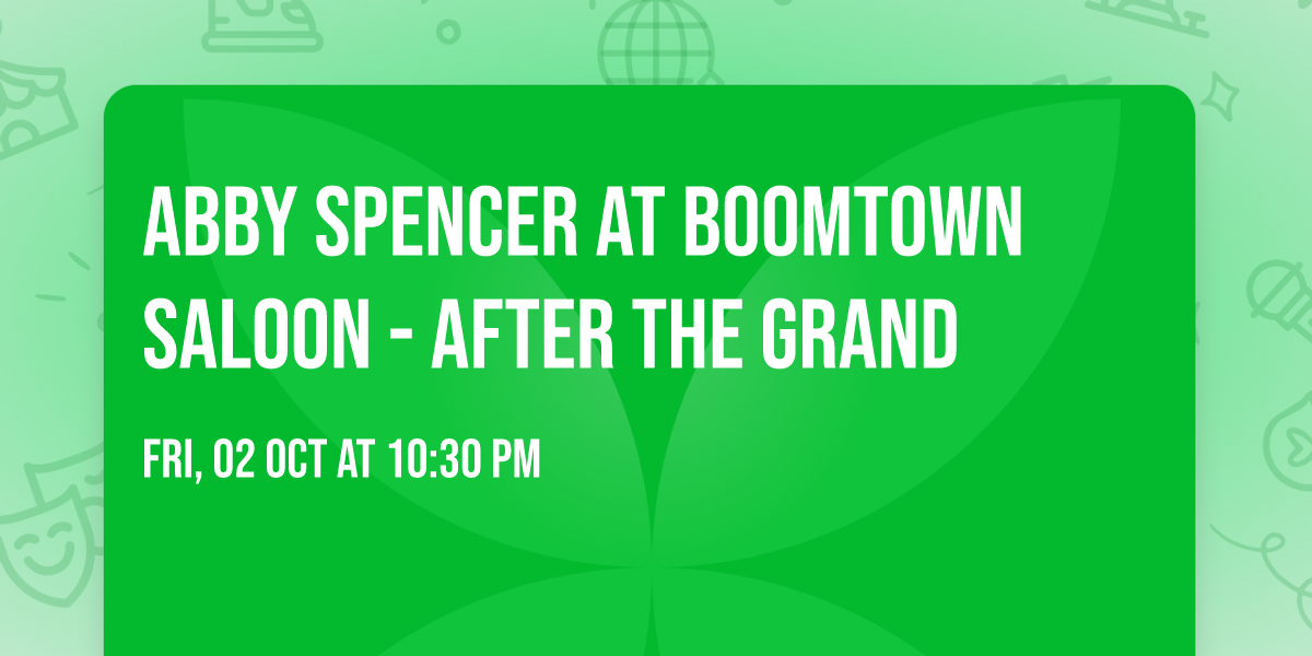 Abby Spencer at Boomtown Saloon - After The Grand