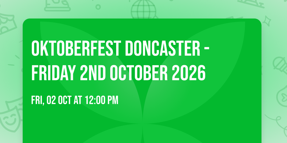 Oktoberfest Doncaster - Friday 2nd October 2026