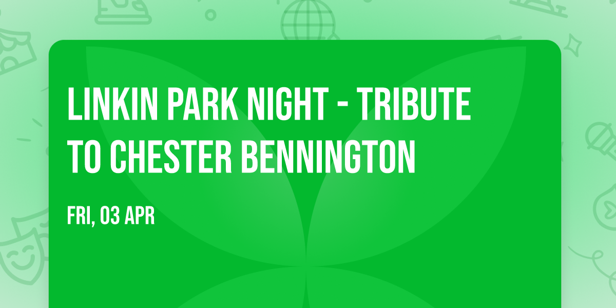 Linkin Park Night - Tribute to Chester Bennington