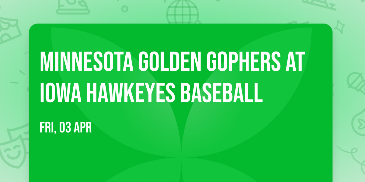 Minnesota Golden Gophers at Iowa Hawkeyes Baseball