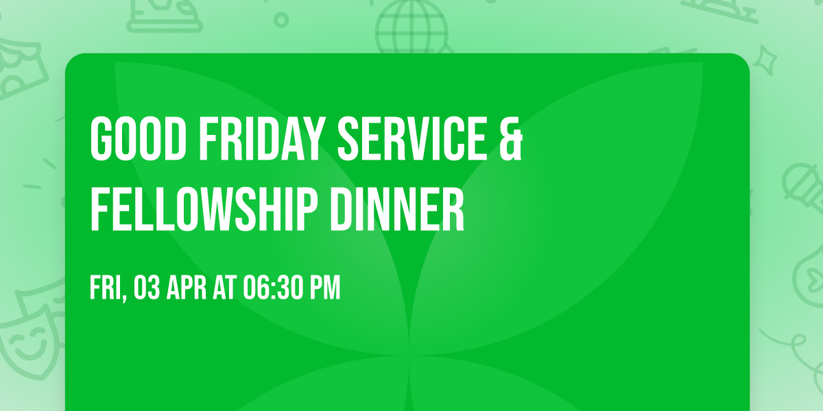 Good Friday Service & Fellowship Dinner
