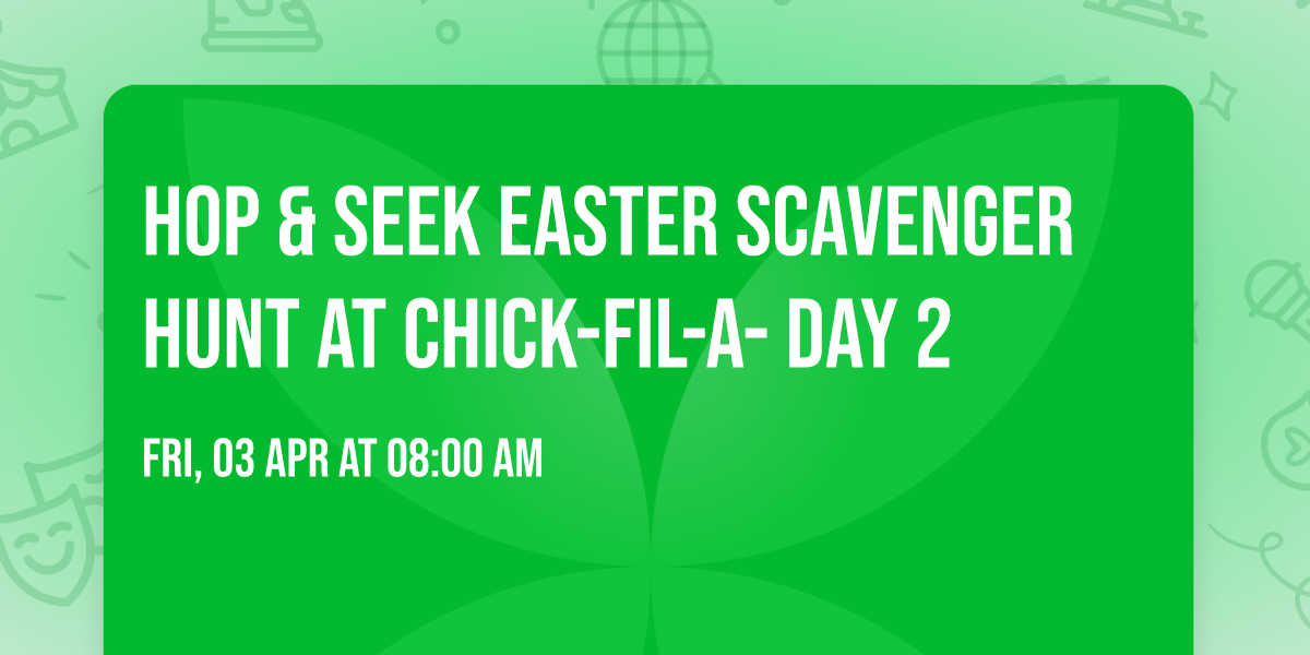 Hop & Seek Easter Scavenger Hunt at Chick-fil-A- Day 2