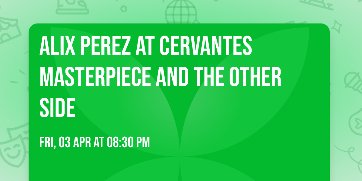 Alix Perez at Cervantes Masterpiece and The Other Side