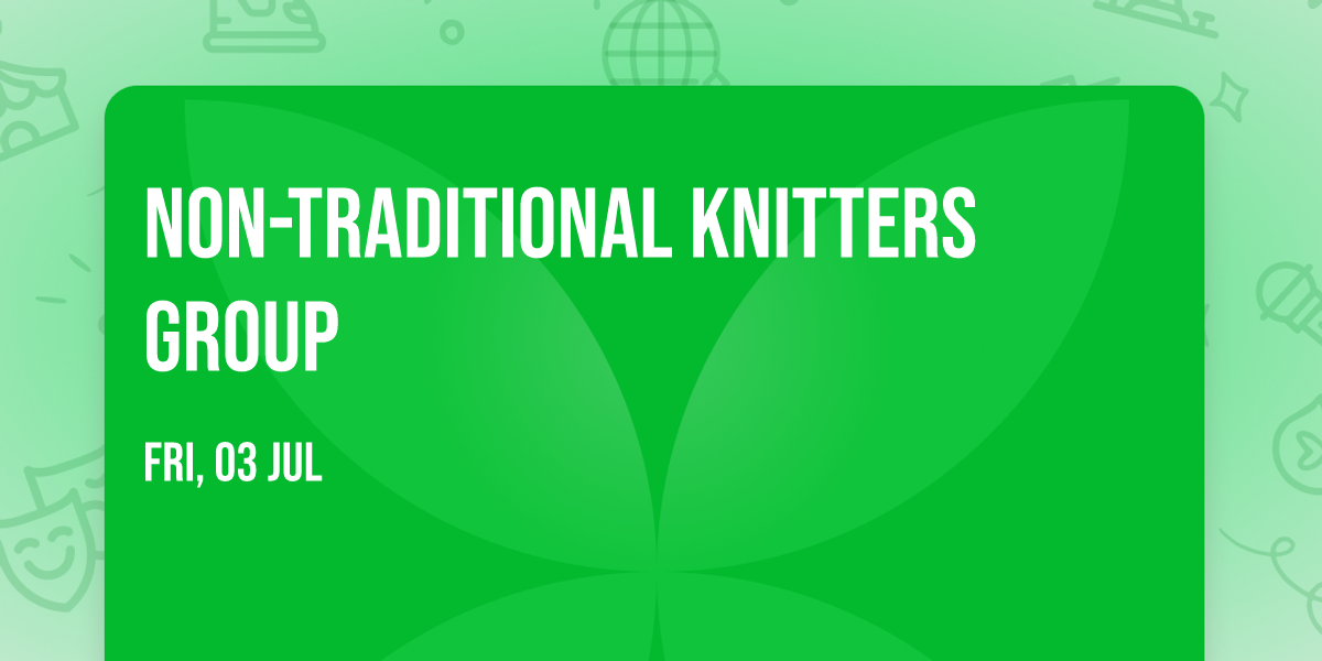 Non-Traditional Knitters Group