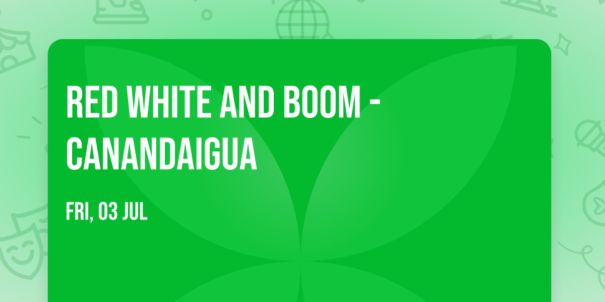 Red White and Boom - Canandaigua