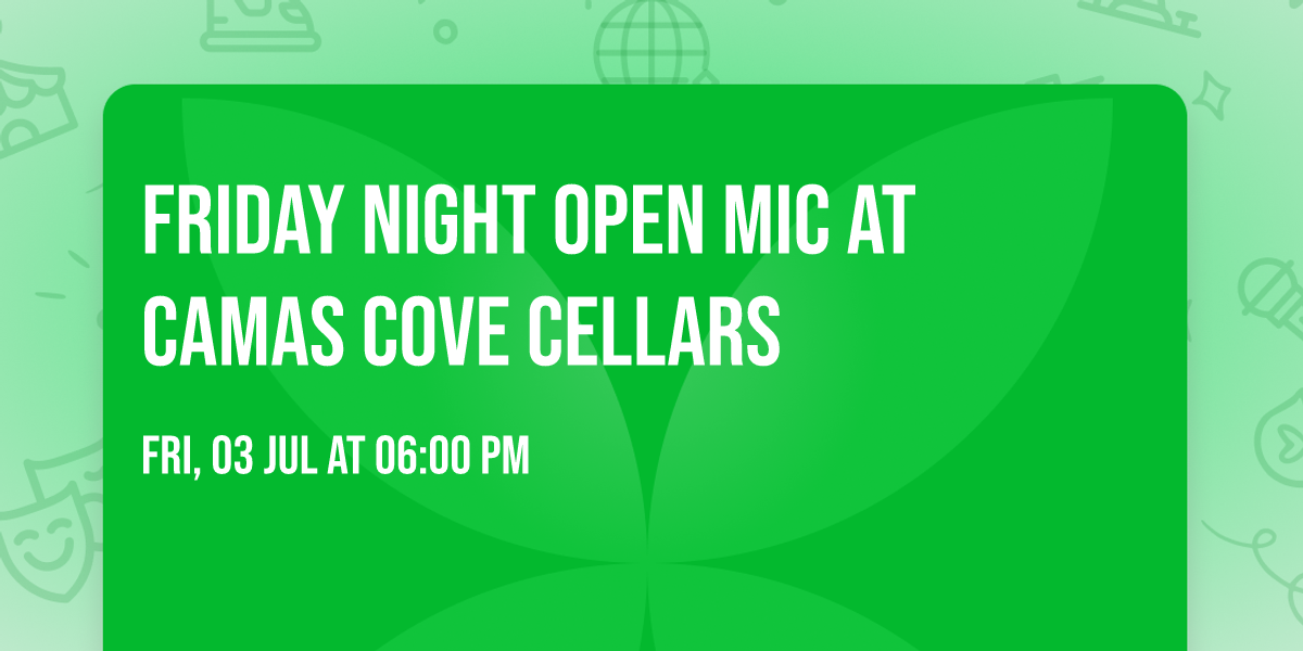 Friday Night Open Mic at Camas Cove Cellars 