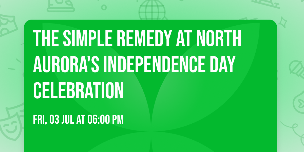 The Simple Remedy at North Aurora's Independence Day Celebration