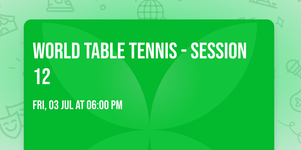 World Table Tennis - Session 12